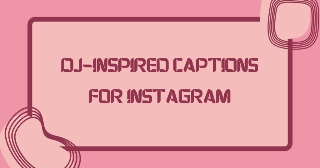 DJ-Inspired Captions for Instagram