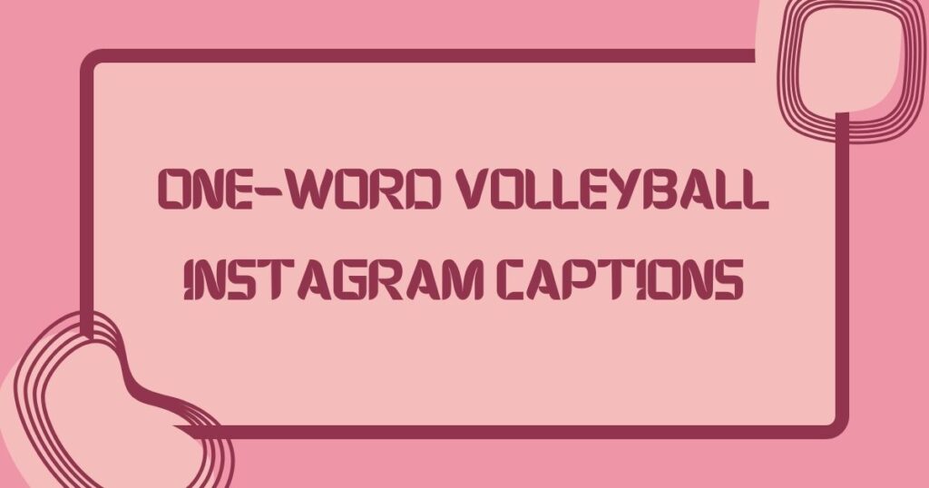 One-word Volleyball Instagram Captions