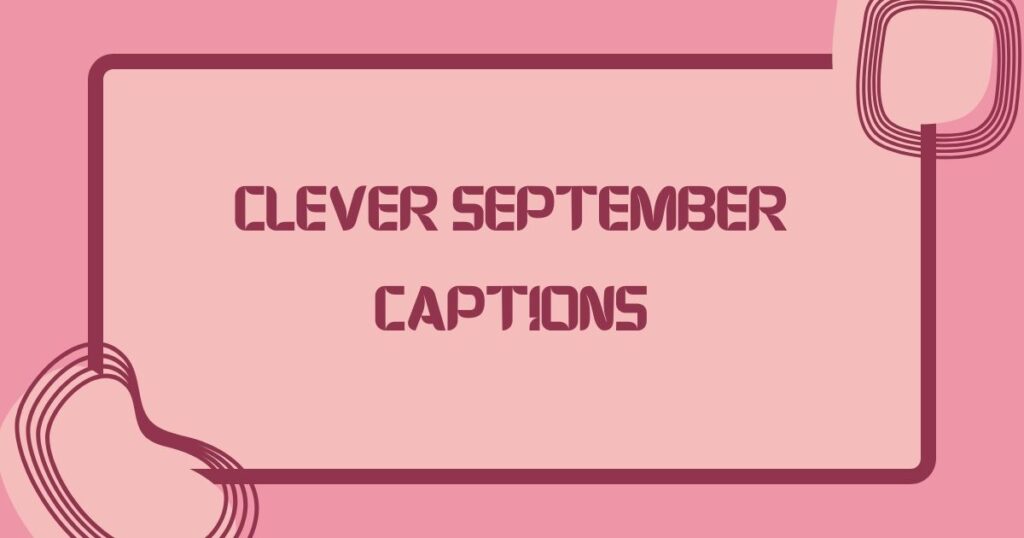 Clever September Captions