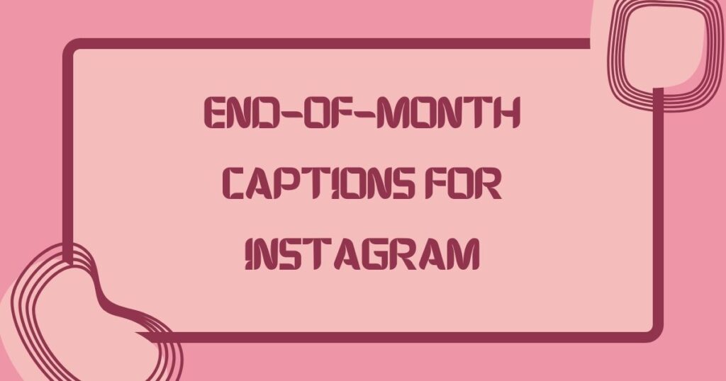 End-of-Month Captions for Instagram