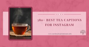 captions for tea