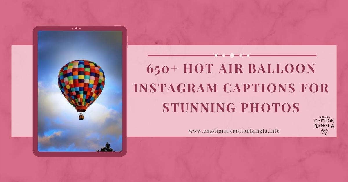 Hot Air Balloon Instagram Captions