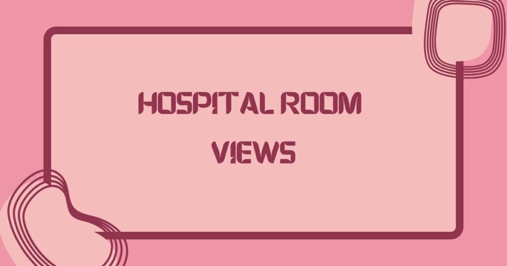 Hospital Room Views