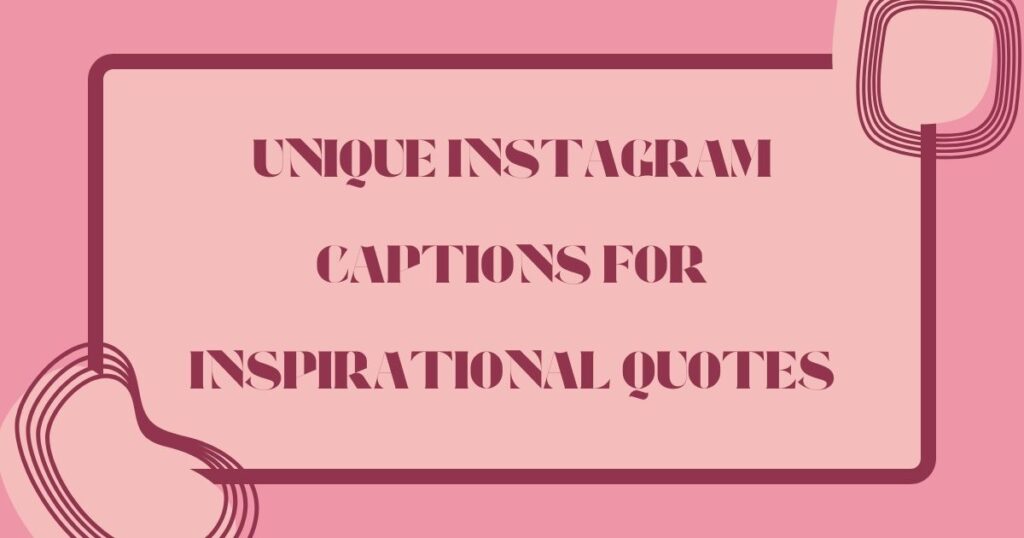 Unique Instagram Captions to Make Your Posts Shine