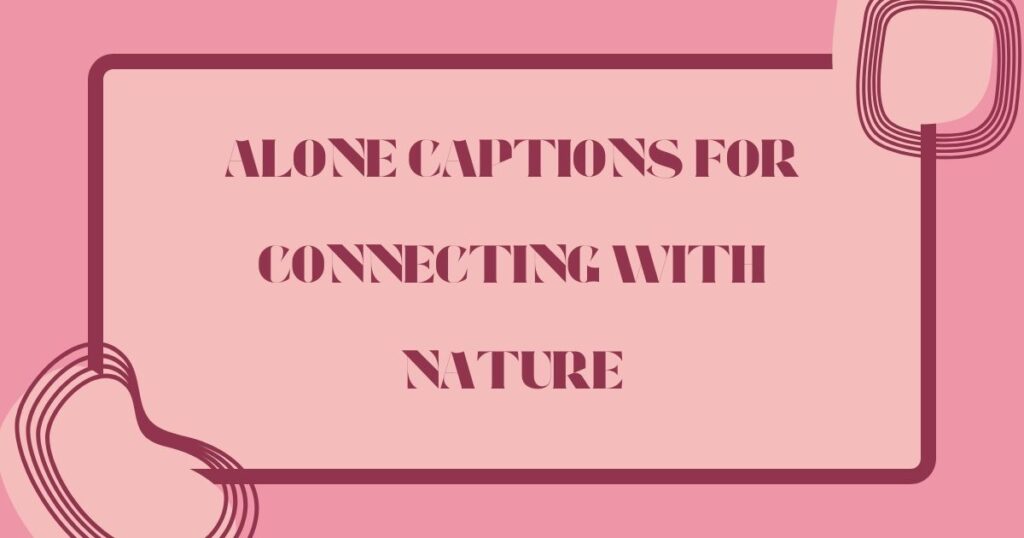 Alone Captions For Instagram