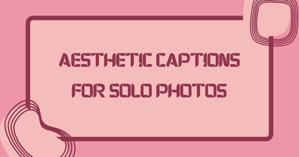 Captions For Solo Pic