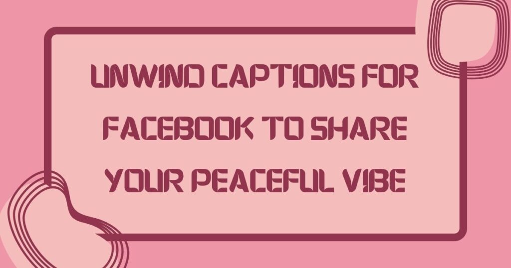 Unwind Caption