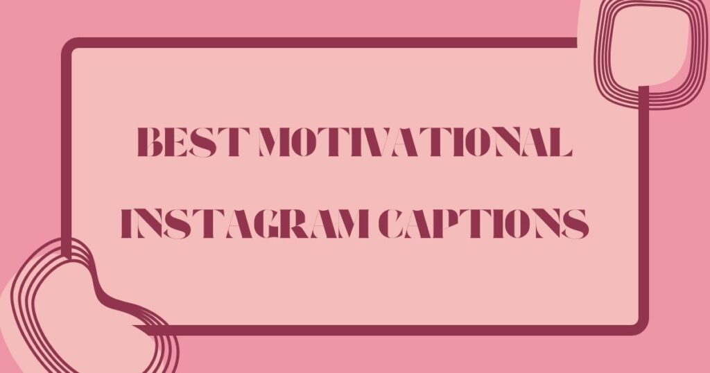 Motivational Instagram Captions