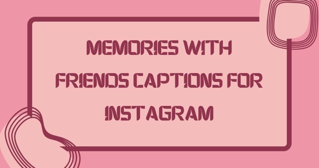 Best Friends Instagram Captions