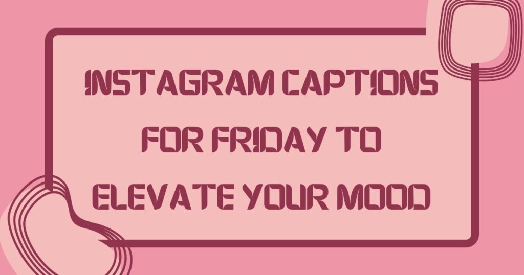 Friday Captions For Instagram