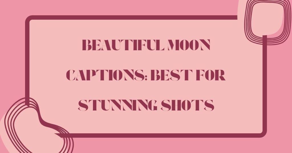Moon Captions for Instagram