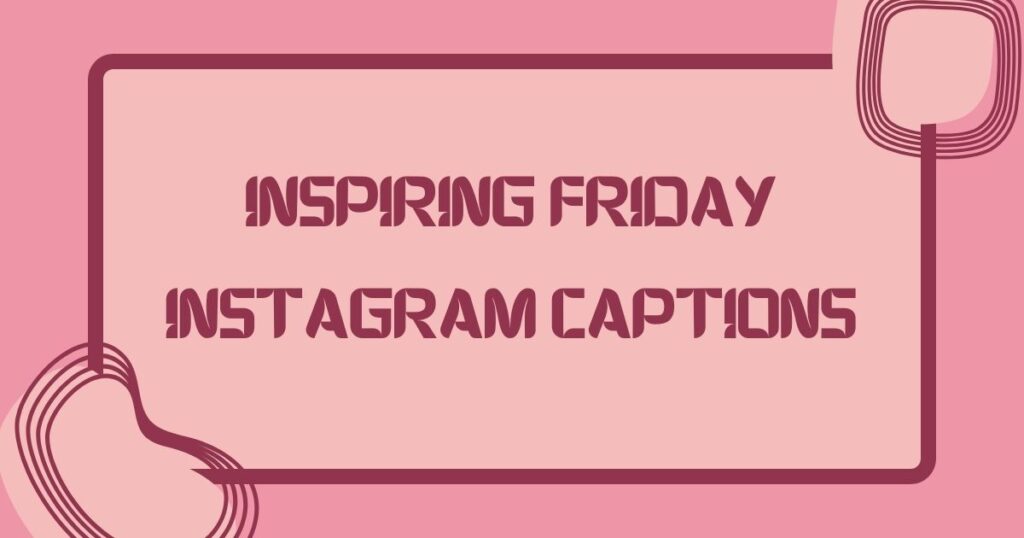 Friday Captions For Instagram