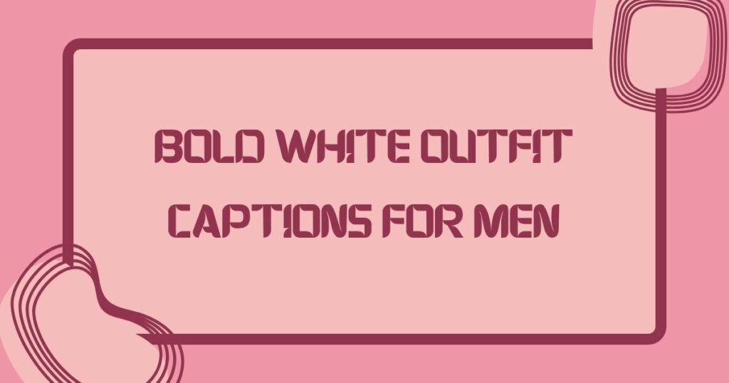 White Outfit Captions