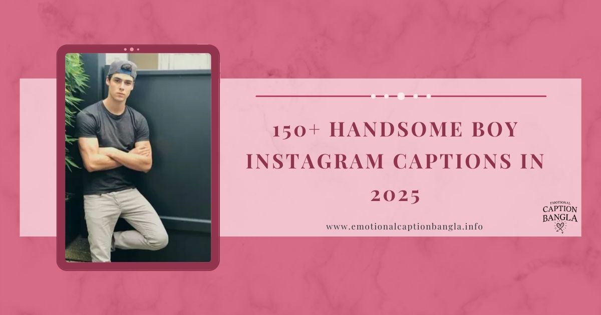 Handsome Captions For Instagram