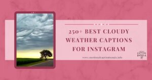Best Cloudy Weather Captions for Instagram