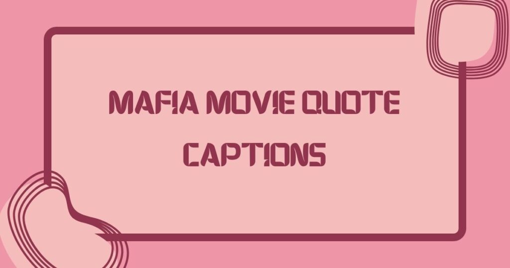 Mafia Captions For Instagram