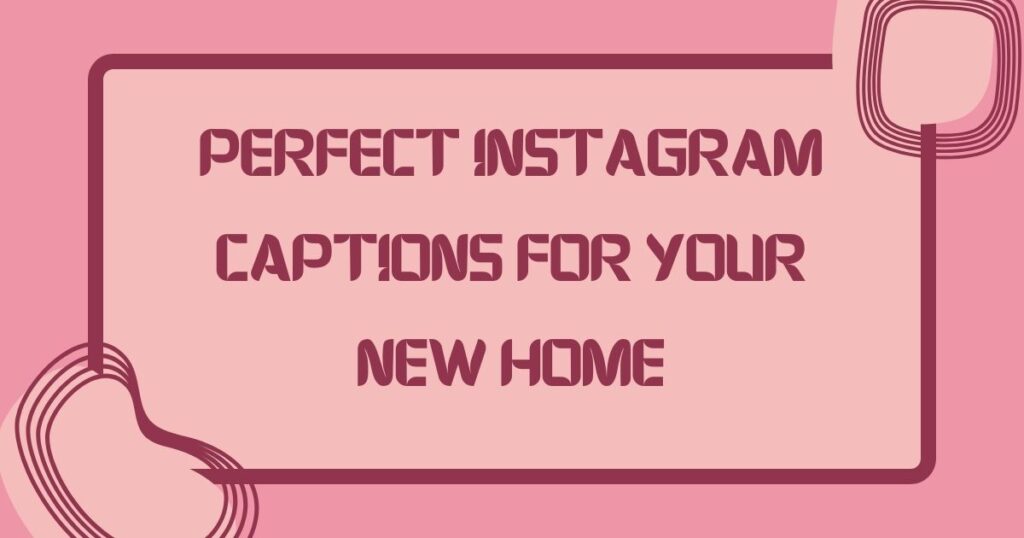 Home Captions For Instagram
