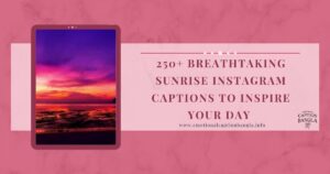 Breathtaking Sunrise Instagram Captions to Inspire Your Day