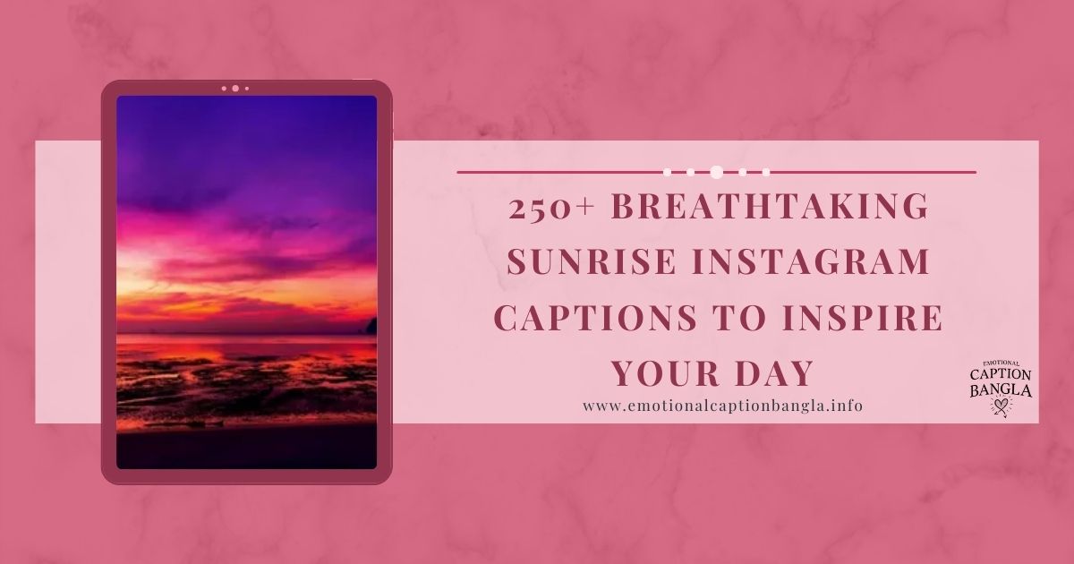 Breathtaking Sunrise Instagram Captions to Inspire Your Day