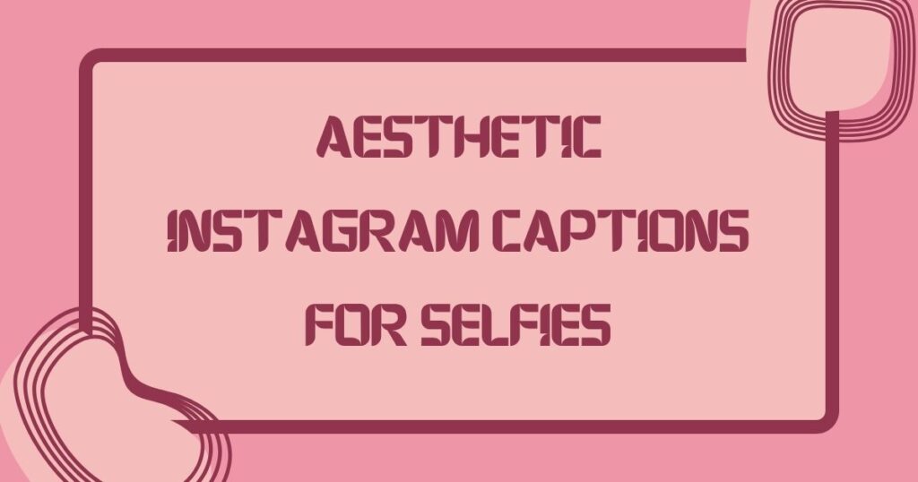 Aesthetic Instagram Captions