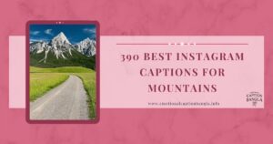Best Instagram Captions for Mountains