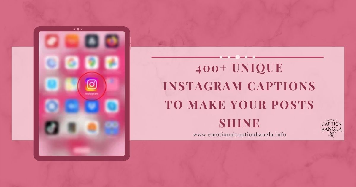 Unique Instagram Captions to Make Your Posts Shine