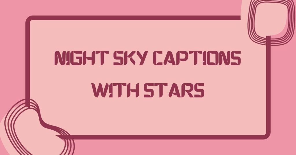 Night Sky Captions