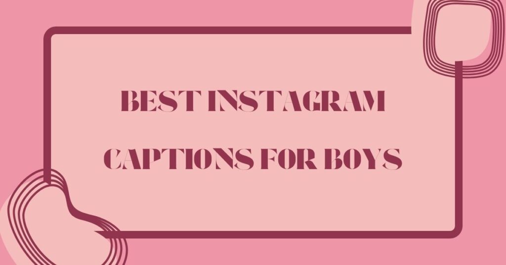 Instagram Captions for Boys
