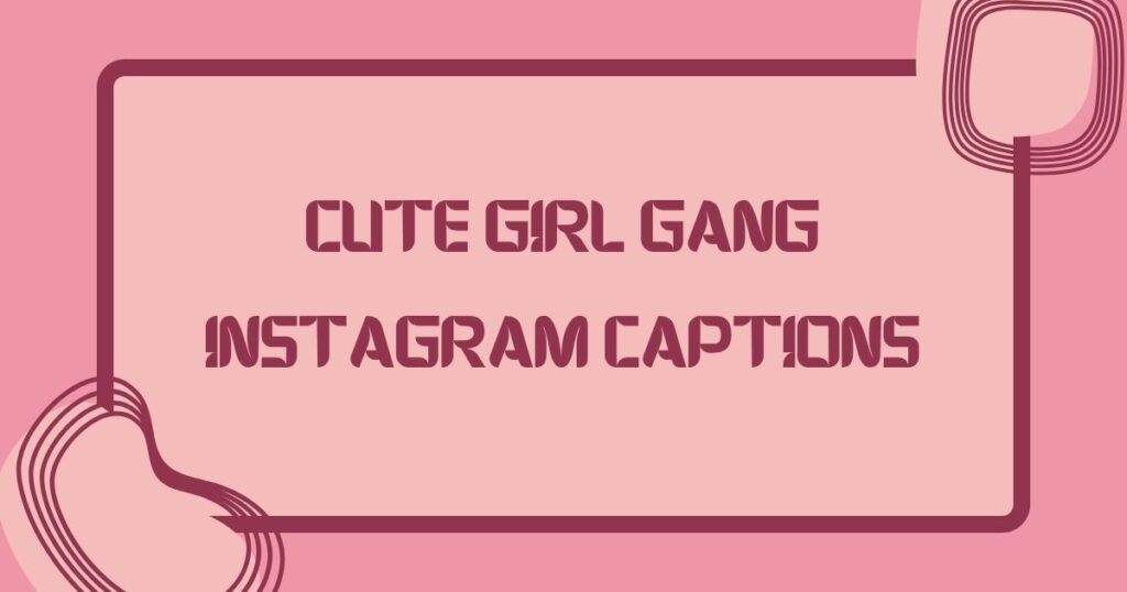 Girls Gang Caption