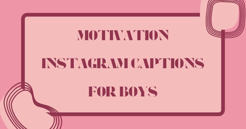 Instagram Captions for Boys