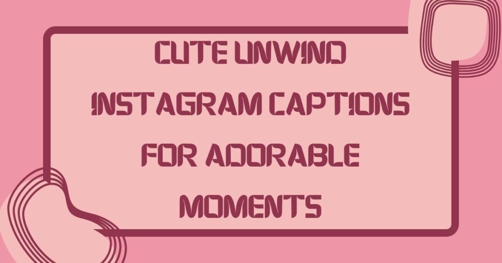 Unwind Caption